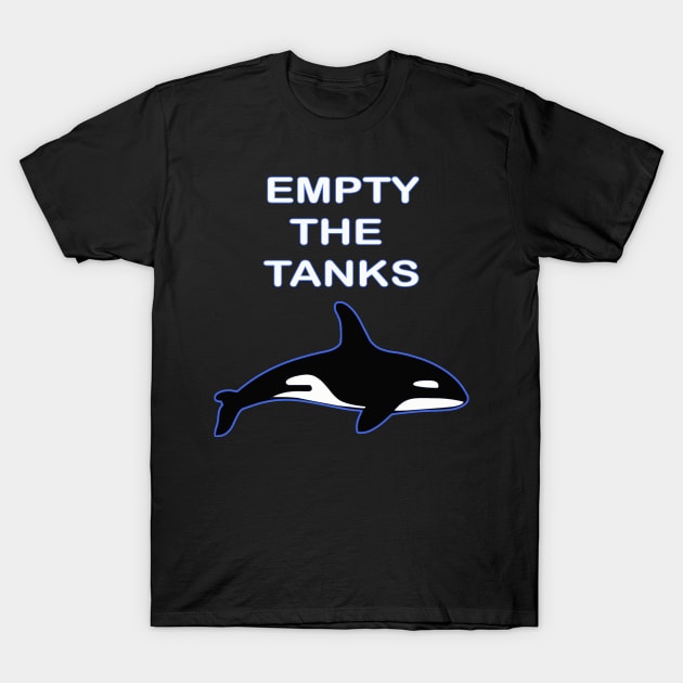Empty The Tanks Orca Killer Whale T-Shirt by MAGIDMIDOU89